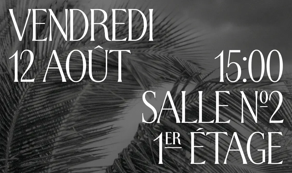 Black and white promotional poster with palm fronds, displaying French text for an event on Friday 12 August at 3pm in Room 2, First Floor