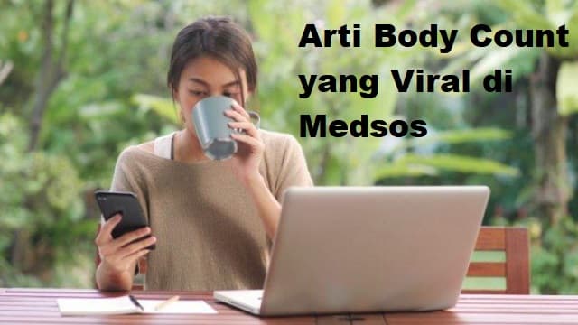 Apa Itu Body Count Bahasa Gaul Yang Sedang Viral Di Media Sosial Hot Sex Picture